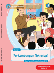 Cover Buku Guru Tema 7 Kelas III Perkembangan Teknologi